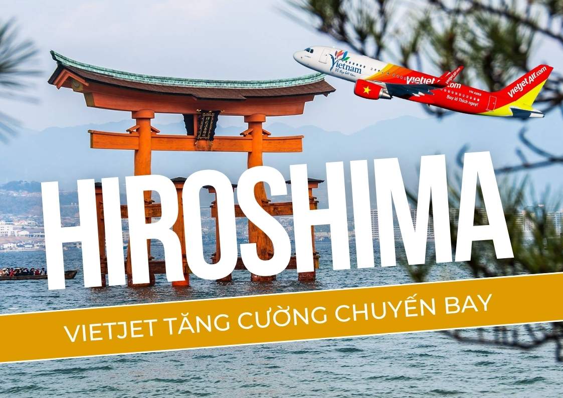 Vietjet Air Tăng Tần Suất Chuyến Bay Hiroshima - Hà Nội Lên 3 Chuyến Mỗi Tuần