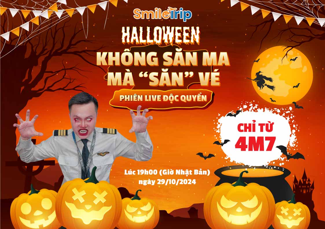 HALLOWEEN KHÔNG SĂN MA MÀ “SĂN” VÉ -  PHIÊN LIVE ĐỘC QUYỀN SĂN VÉ TẾT SIÊU TIẾT KIỆM