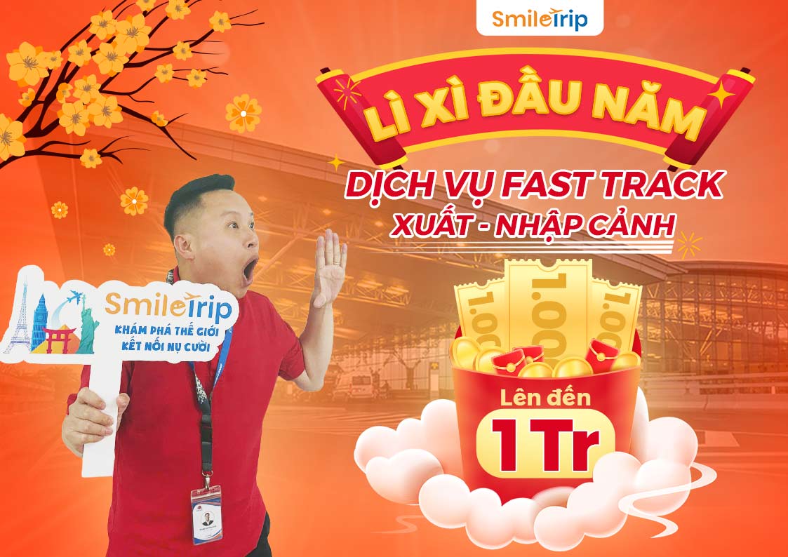 Lì xì đầu năm lên đến 1.000.000đ - Dịch vụ Fast track Xuất, Nhập cảnh tại sân bay