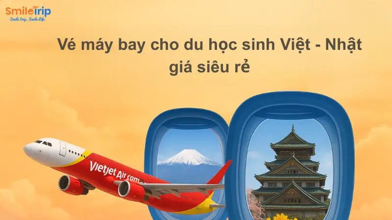Đặt vé máy bay du học sinh Việt Nhật giá siêu rẻ
