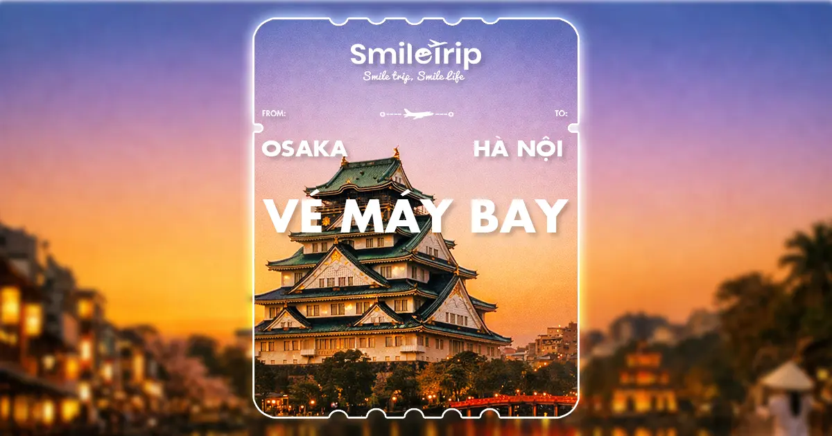 Vé máy bay Osaka đi Hà Nội giá rẻ