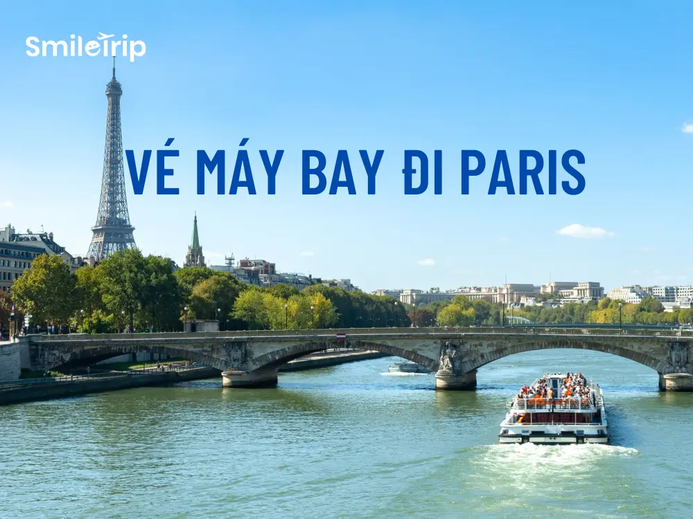 Vé máy bay đi Paris cập nhật mới nhất