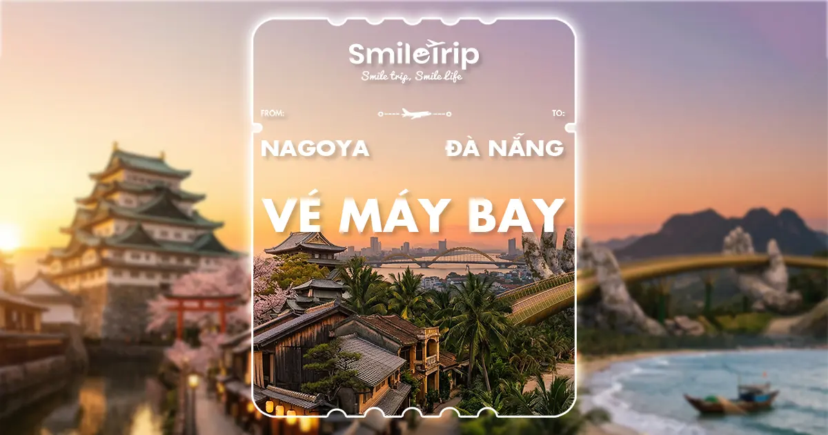 Đặt vé máy bay Nagoya đi Đà Nẵng giá rẻ tại SmileTrip