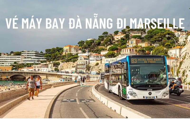 Giá vé máy bay Đà Nẵng đi Marseille cập nhật mới nhất