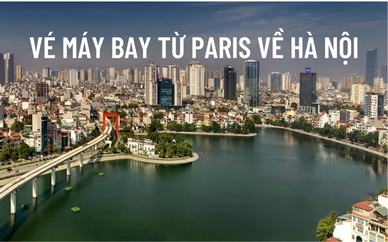 Giá vé máy bay Paris về Hà Nội